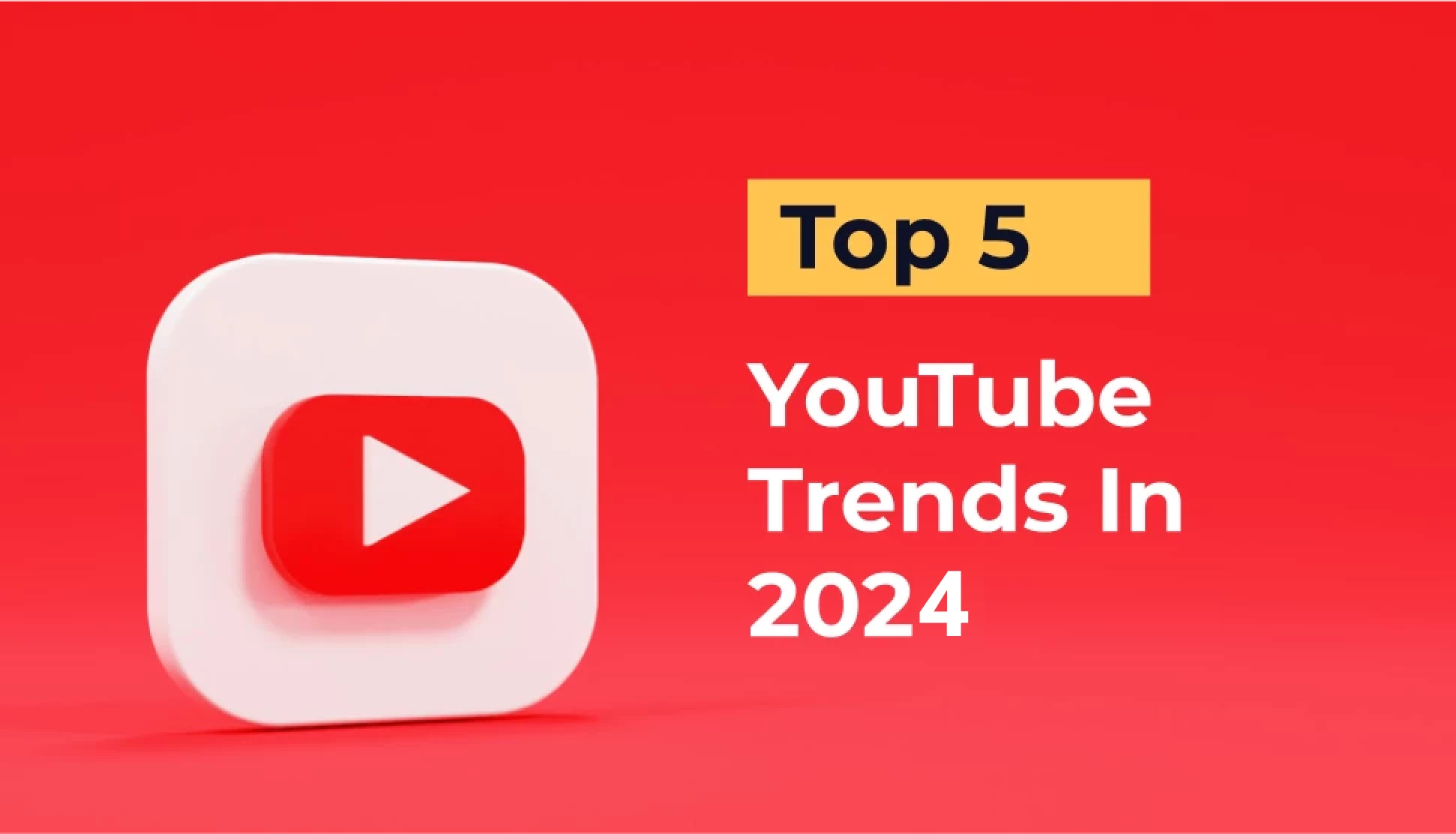 Top 10 YouTube Trends To Expect In 2025